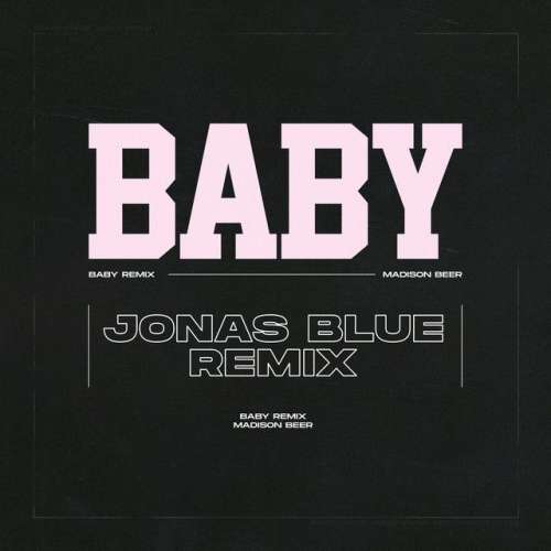 Baby - Jonas Blue Remix